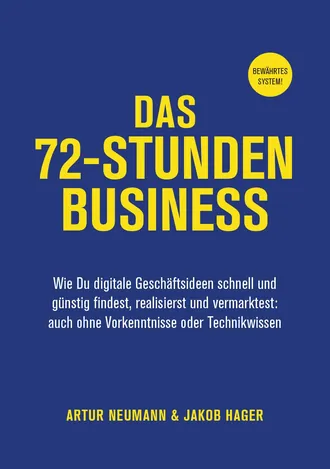 Buchcover „Das 72-Stunden-Business“ von Artur Neumann und Jakob Hager